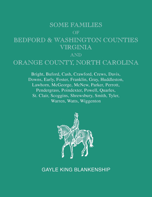 Some Families of Bedford & Washington Counties, Virginia, and Orange County, North Carolina. Families Some Families of Bedford & Washington Counties, Virginia, and Orange County, North Carolina. Families