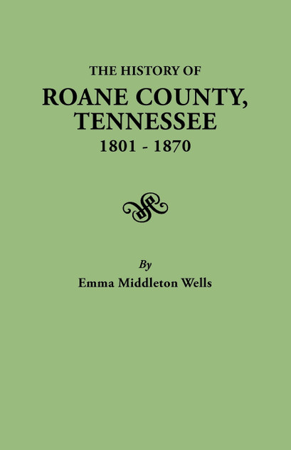 History of RoAne County, Tennessee, 1801-1870 History of RoAne County, Tennessee, 1801-1870
