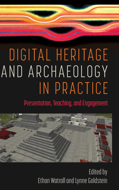 Digital Heritage and Archaeology in Practice Digital Heritage and Archaeology in Practice