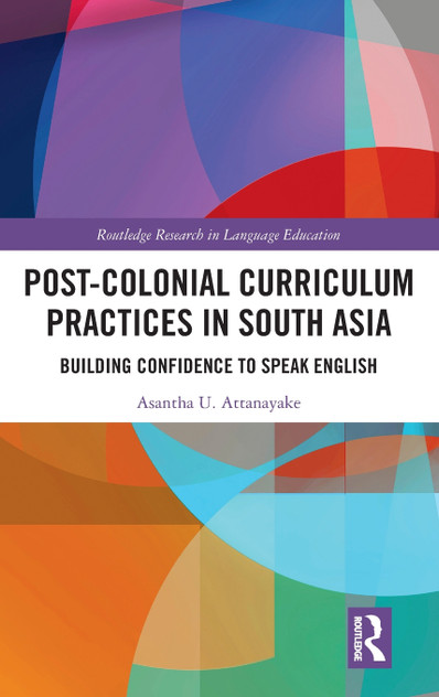 Post-colonial Curriculum Practices in South Asia Post-colonial Curriculum Practices in South Asia