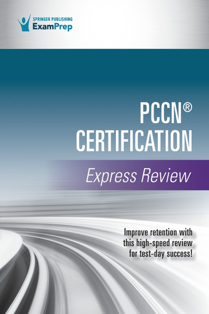 PCCN® Certification Express Review PCCN® Certification Express Review