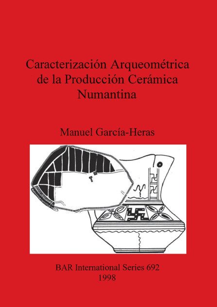 Caracterización Arqueométrica de la Producción Cerámica Numantina Caracterización Arqueométrica de la Producción Cerámica Numantina