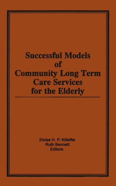 Successful Models of Community Long Term Care Services for the Elderly Successful Models of Community Long Term Care Services for the Elderly