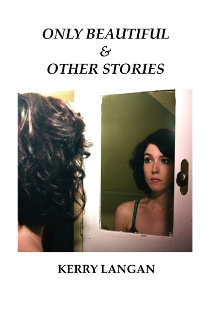 Only Beautiful & Other Stories Only Beautiful & Other Stories