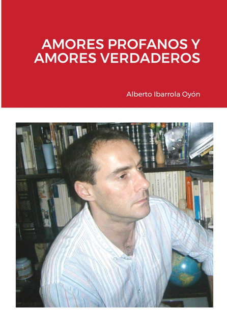 AMORES PROFANOS Y AMORES VERDADEROS AMORES PROFANOS Y AMORES VERDADEROS