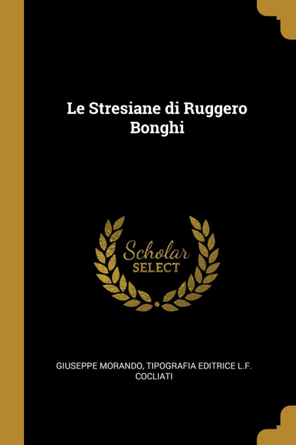 Le Stresiane di Ruggero Bonghi Le Stresiane di Ruggero Bonghi