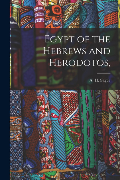 Egypt of the Hebrews and Herodotos, Egypt of the Hebrews and Herodotos,