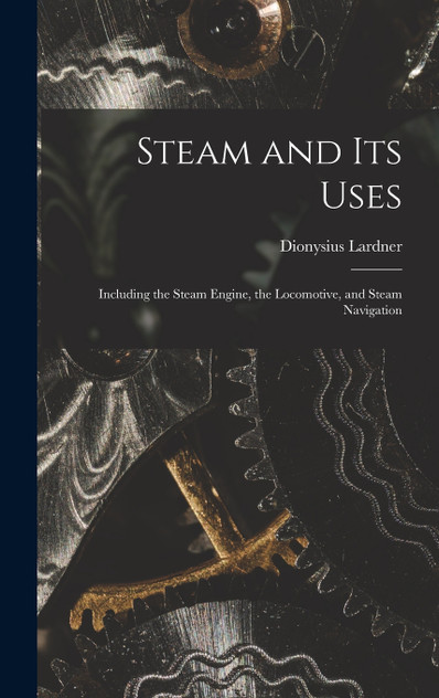 Steam and Its Uses Steam and Its Uses