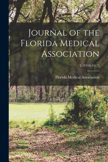 Journal of the Florida Medical Association; 3, (1916-1917)