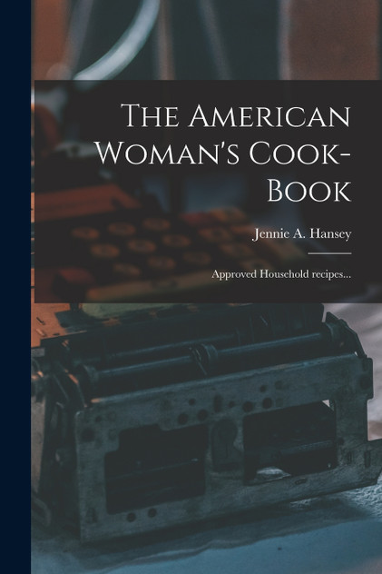 The American Woman's Cook-book The American Woman's Cook-book
