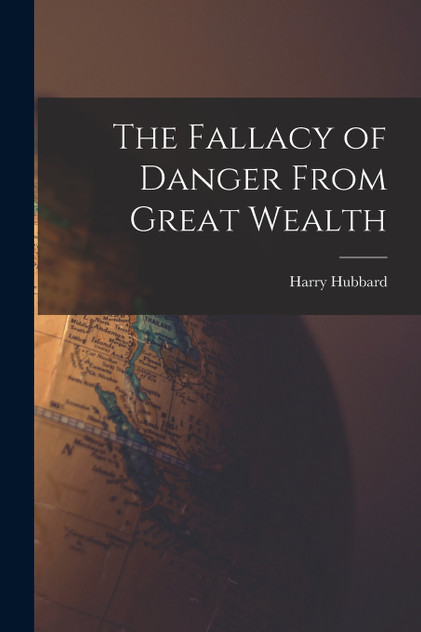The Fallacy of Danger From Great Wealth