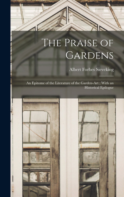 The Praise of Gardens The Praise of Gardens