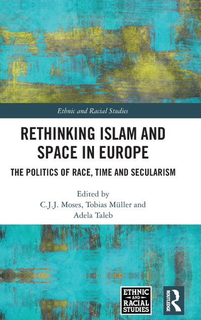Rethinking Islam and Space in Europe Rethinking Islam and Space in Europe
