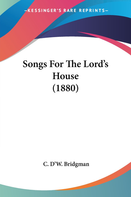 Songs For The Lord's House (1880) Songs For The Lord's House (1880)