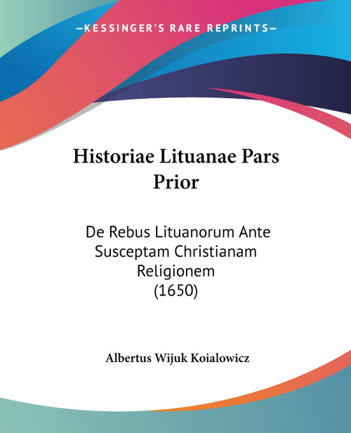 Historiae Lituanae Pars Prior Historiae Lituanae Pars Prior