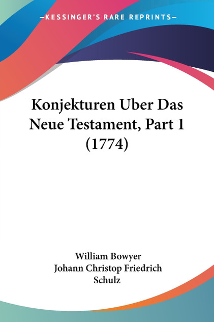 Konjekturen Uber Das Neue Testament, Part 1 (1774)