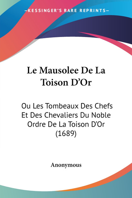 Le Mausolee De La Toison D'Or Le Mausolee De La Toison D'Or