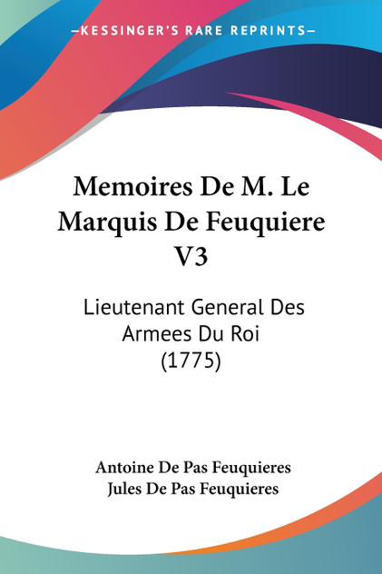 Memoires De M. Le Marquis De Feuquiere V3 Memoires De M. Le Marquis De Feuquiere V3