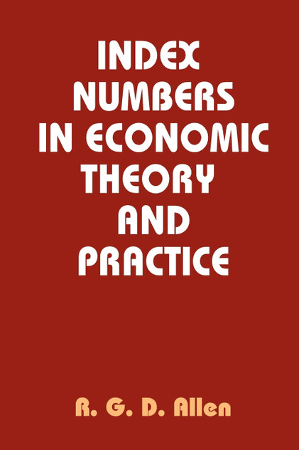 Index Numbers in Economic Theory and Practice Index Numbers in Economic Theory and Practice