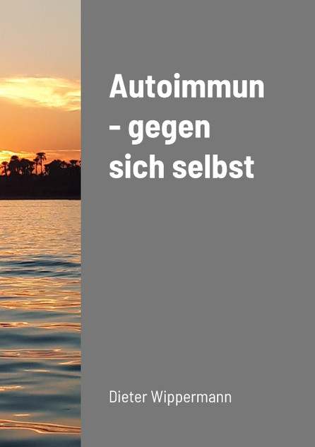 Autoimmun - gegen sich selbst Autoimmun - gegen sich selbst