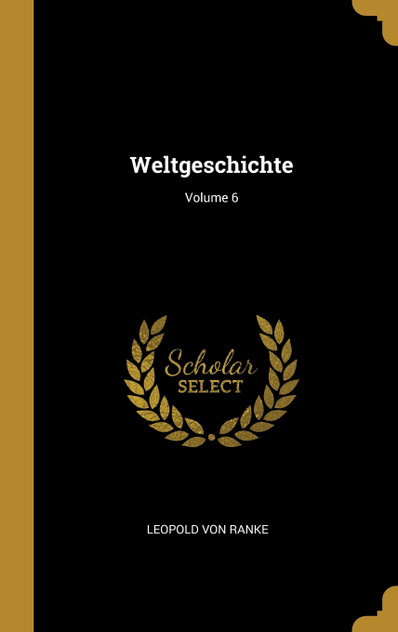Weltgeschichte; Volume 6