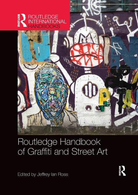 Routledge Handbook of Graffiti and Street Art Routledge Handbook of Graffiti and Street Art