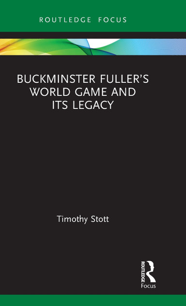 Buckminster Fuller's World Game and Its Legacy