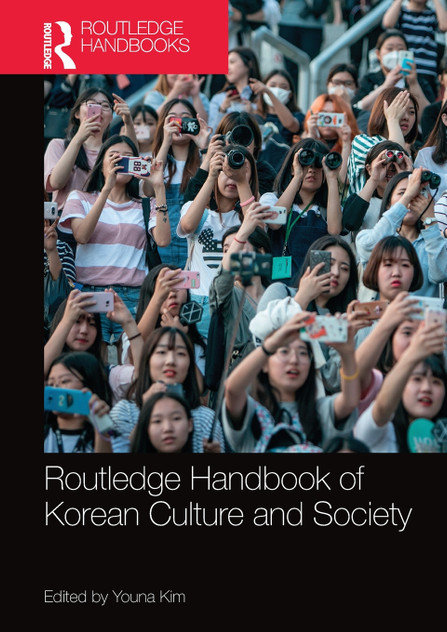 Routledge Handbook of Korean Culture and Society Routledge Handbook of Korean Culture and Society
