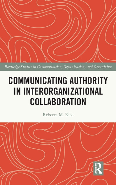 Communicating Authority in Interorganizational Collaboration Communicating Authority in Interorganizational Collaboration