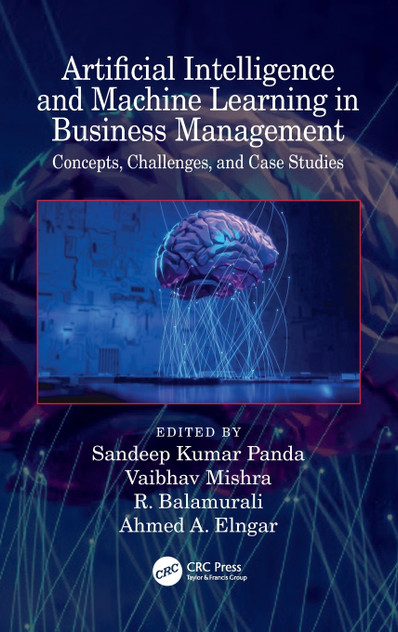 Artificial Intelligence and Machine Learning in Business Management Artificial Intelligence and Machine Learning in Business Management