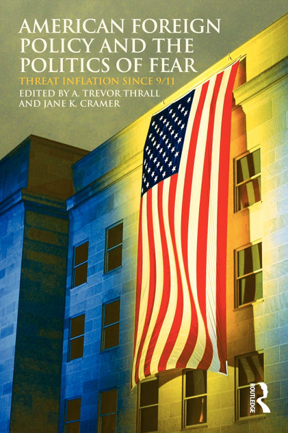 American Foreign Policy and The Politics of Fear American Foreign Policy and The Politics of Fear