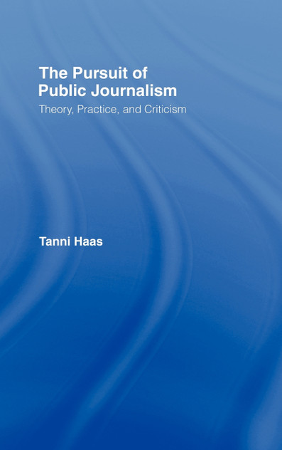 The Pursuit of Public Journalism The Pursuit of Public Journalism