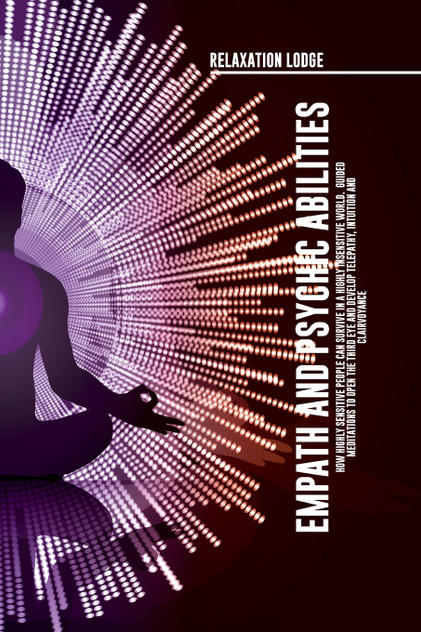 Empath and Psychic Abilities Discover the Secrets of Psychics and Empaths. Develop Abilities Such as Intuition, Clairvoyance, Telepathy, Aura Reading, Healing Mediumship, and Connect Your Spirit Guides Empath and Psychic Abilities Discover the Secrets of Psychics and Empaths. Develop Abilities Such as Intuition, Clairvoyance, Telepathy, Aura Reading, Healing Mediumship, and Connect Your Spirit Guides
