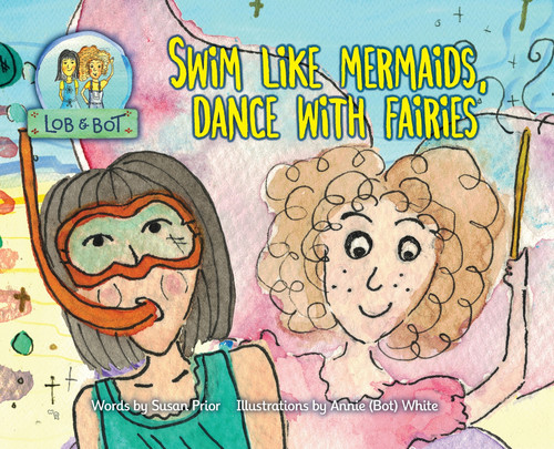Swim Like Mermaids, Dance With Fairies Swim Like Mermaids, Dance With Fairies
