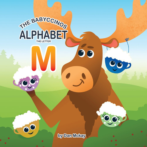 The Babyccinos Alphabet The Letter M The Babyccinos Alphabet The Letter M