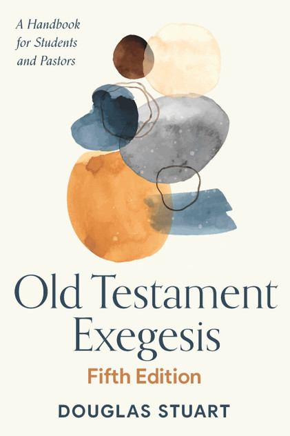 Old Testament Exegesis, Fifth Edition Old Testament Exegesis, Fifth Edition