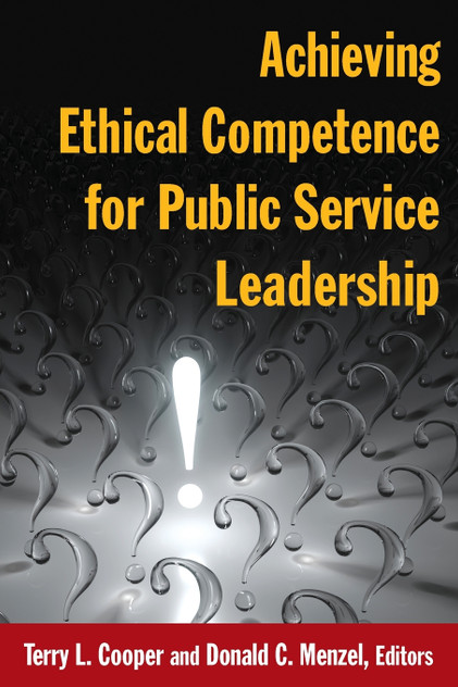 Achieving Ethical Competence for Public Service Leadership Achieving Ethical Competence for Public Service Leadership