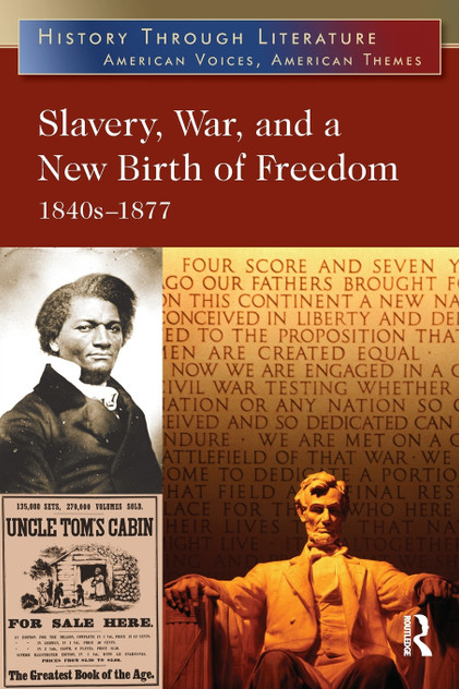 Slavery, War, and a New Birth of Freedom Slavery, War, and a New Birth of Freedom