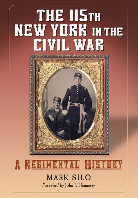 The 115th New York in the Civil War The 115th New York in the Civil War