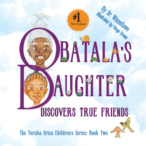 Obatala's Daughter Discovers True Friends