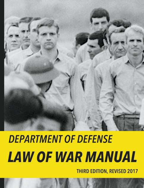 Department of Defense Law of War Manual (2017) Department of Defense Law of War Manual (2017)