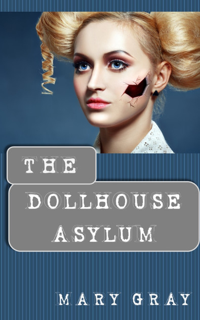 The Dollhouse Asylum The Dollhouse Asylum