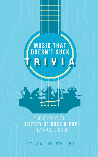 The Essential History of Rock & Pop Trivia Quiz Book The Essential History of Rock & Pop Trivia Quiz Book