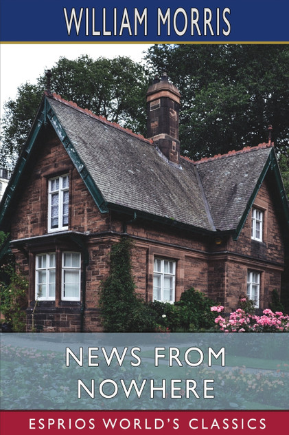 News from Nowhere (Esprios Classics) News from Nowhere (Esprios Classics)