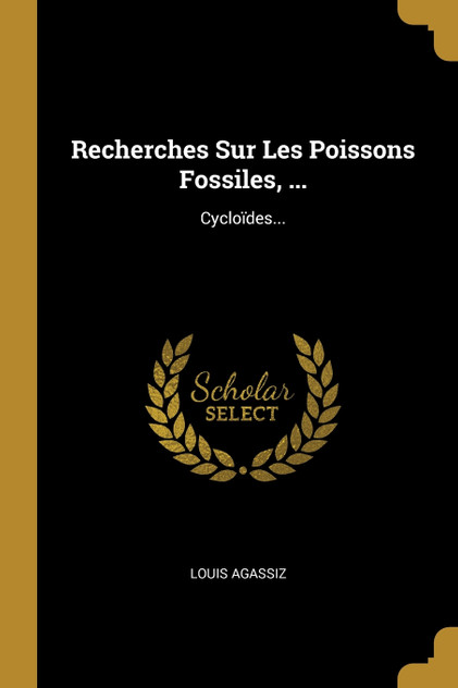 Recherches Sur Les Poissons Fossiles, ...