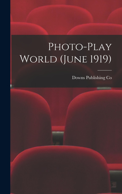Photo-Play World (June 1919) Photo-Play World (June 1919)