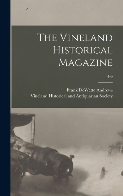 The Vineland Historical Magazine; 4-6 The Vineland Historical Magazine; 4-6