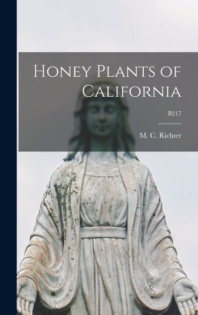 Honey Plants of California; B217 Honey Plants of California; B217