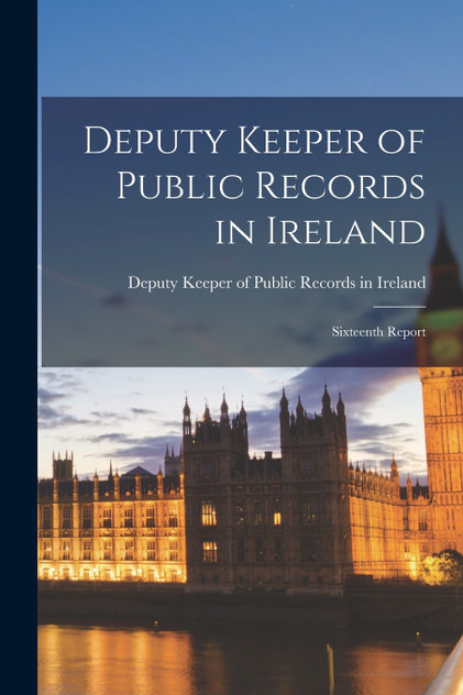 Deputy Keeper of Public Records in Ireland Deputy Keeper of Public Records in Ireland