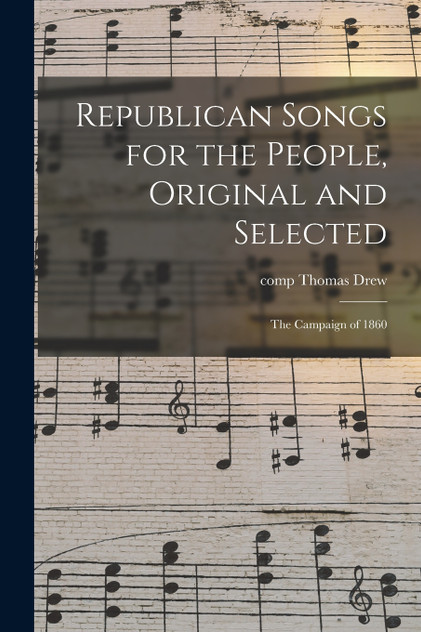 Republican Songs for the People, Original and Selected